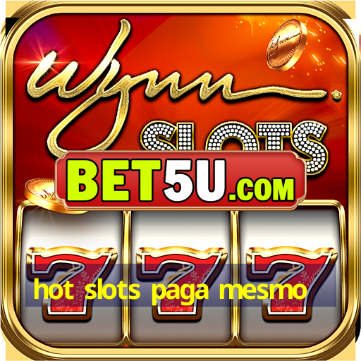 hot slots paga mesmo